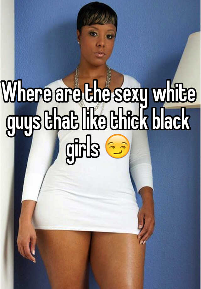 Sexy Thick Black